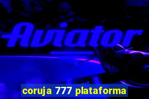 coruja 777 plataforma